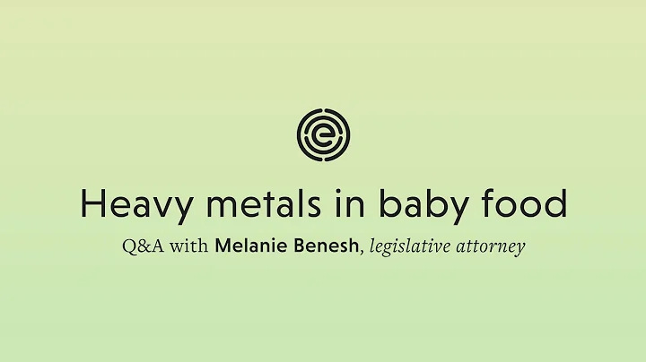 Heavy metals in baby food  Q&A with Melanie Benesh