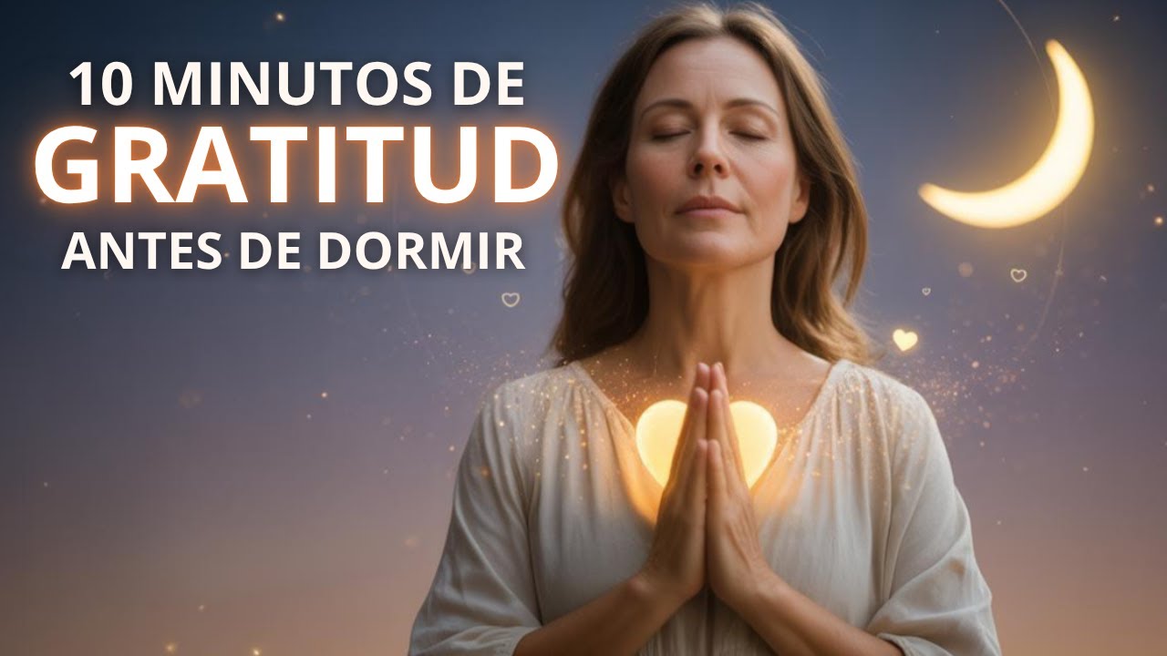 MEDITACIÓN de la GRATITUD | El Poder de Agradecer | 10 minutos ...