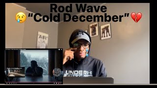 He Never Fails to Deliver!!!!!! Rod Wave - Cold December (Official Video) Reaction 💔💔💔