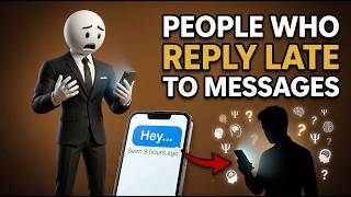 Psychology of People Who Reply Late to Messages