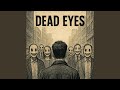 Dead Eyes