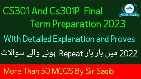 Cs301 final term preparation 2023| cs301p final term preparation|cs301 final term paper 2023