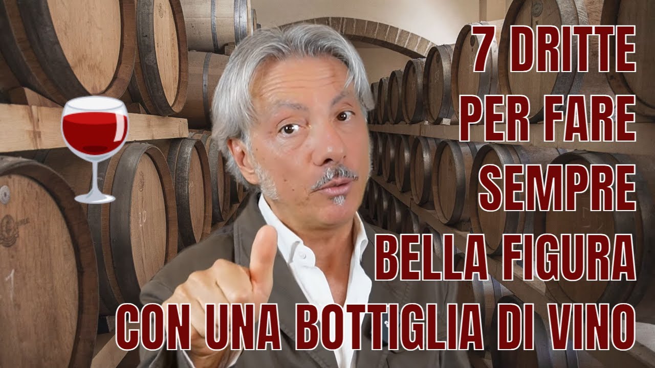 7 DRITTE per FARE SEMPRE BELLA FIGURA con una BOTTIGLIA di VINO!