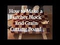 7 - How to Make a Butcher Block End Grain Cutting Board (Full Video)