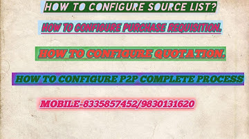 SOURCE LIST| PURCHASE REQUISITION| QUOTATION | SAP| SAP MM