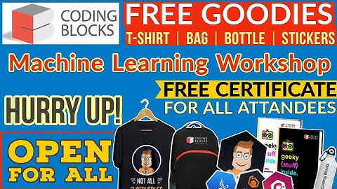 Coding Blocks FREE GOODIES | Free T-shirt & Swags | Machine Learning Workshop with FREE CERTIFICATE