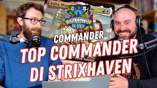 I MIGLIORI NUOVI COMMANDER DI SECRETS OF STRIXHAVEN - Guida al COMMANDER - Magic the Gathering