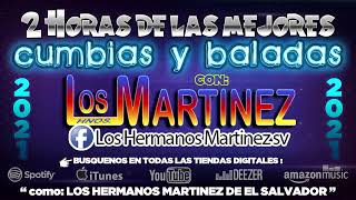 Los Hermanos Martinez de El Salvador - 2 Horas de las Mejores Cumbias y Baladas 2021
