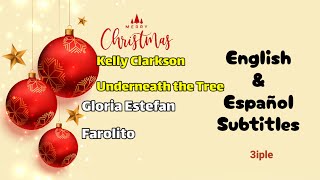 Navidad/Christmas(Kelly Clarkson : Underneath the Tree//Gloria Estefan : Farolito) Español & English