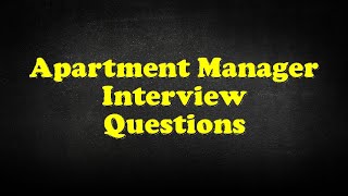 Apartment Manager Interview Questions