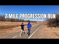 7 MILE PROGRESSION RUN