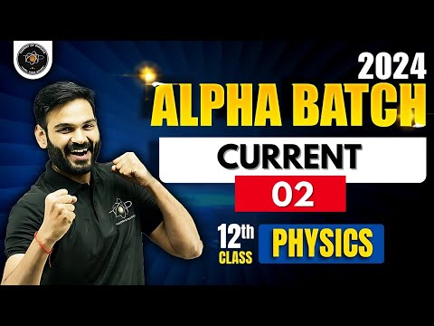Current  (Part - 02) | One Shot | Alpha Batch For Class 12th | Physics By Anubhav Sir #current