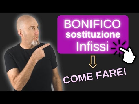 BONIFICO Sostituzione Infissi:  ecco la GUIDA completa (passo-passo)