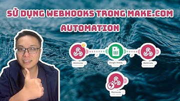 Sử dụng Webhooks trong Make.com Automation