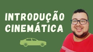 INTRODUÇÃO (MAPA MENTAL) - CINEMÁTICA com Igordão INTRODUÇÃO (MAPA MENTAL) - CINEMÁTICA com Igordão