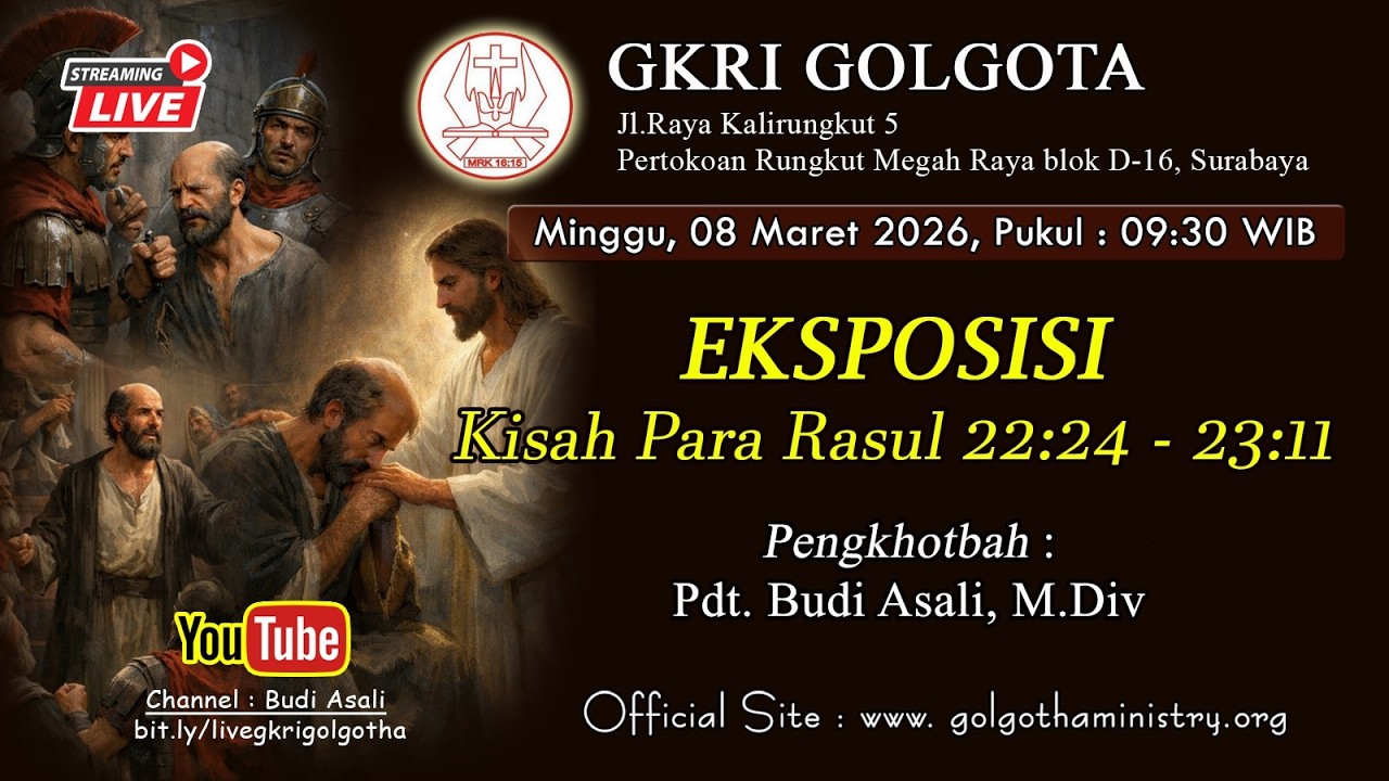 Kebaktian Online GKRI Golgota 8 Maret 2026 | Eksposisi Kisah Para Rasul 22:24 - 23:11