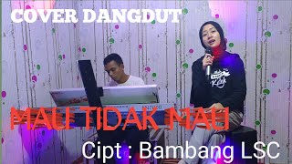 MAU TIDAK MAU (IMAM S ARIFIN ) || COVER SUCI AGUSTIN FEAT MY TRIP MUSIK || LAGU DANGDUT POPULER