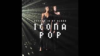 Vignette de la vidéo "Icona Pop - Rhythm In My Blood (Audio)"