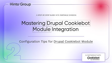 Mastering Drupal Cookiebot Module Integration: Configuration Tips for Drupal Cookiebot Module (2/3)
