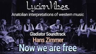 Now we are free (Gladiator) - Hans Zimmer ☀ Lycian Vibes
