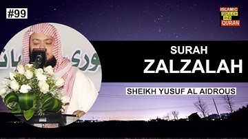 SURAH AZ ZALZALAH  FULL || By Sheikh Yusuf Al-Aidrous -  سورة الزلزلة  للقارئ يوسف العيدروس