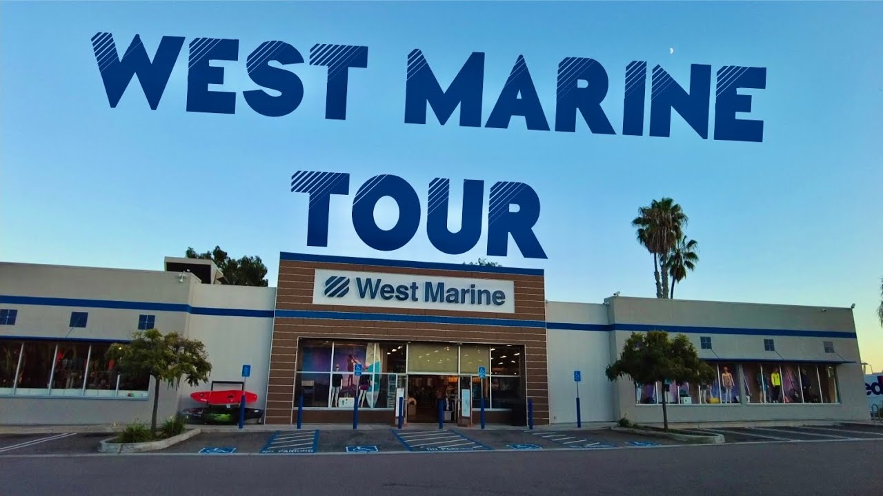 WEST MARINE STORE TOUR One Stop Shop for All Your Boating and Fishing