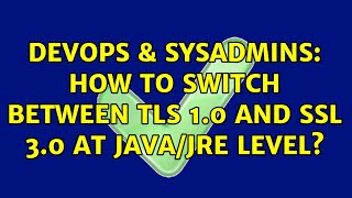 DevOps & SysAdmins: How to switch between TLS 1.0 and SSL 3.0 at Java/JRE level? Wealth