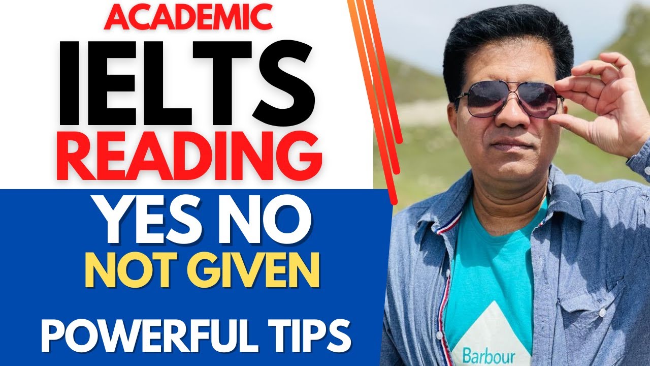 Academic IELTS Reading -  Yes No Not Given -  Powerful Tips By Asad Yaqub