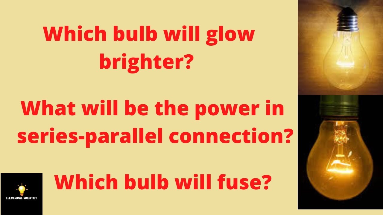 Which Bulb Will Glow Brighter Fuse First Power In 