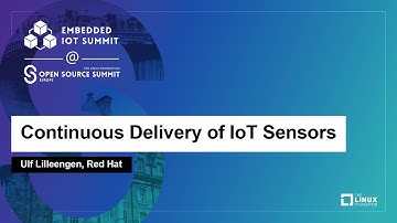 Continuous Delivery of IoT Sensors - Ulf Lilleengen, Red Hat