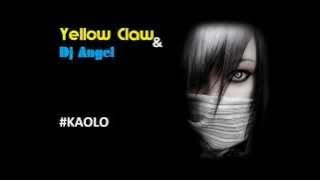 Yellow Claw & Dj Angel - Kaolo