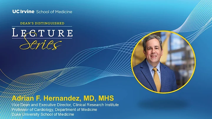 Adrian F. Hernandez, MD, MHS | Dean's Distinguished Lecture Series