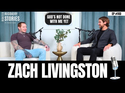 “God’s Not Done With Me Yet” (feat. Zach Livingston) | Rooted Recovery Stories Ep. 140 #addiction