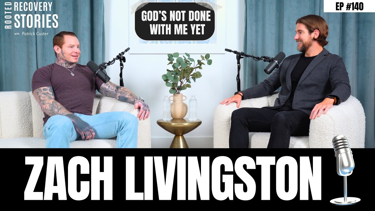 “God’s Not Done With Me Yet” (feat. Zach Livingston) | Rooted Recovery Stories Ep. 140 