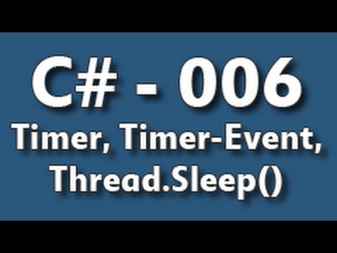 C# Tutorial - Timer/Timer-Events/Sleep - #006 [HD]
