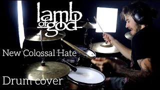 Lamb of God - New Colossal Hate - Drum cover