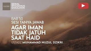 1930. AGAR IMAN TIDAK JATUH SAAT HAID | Tanya Jawab | Ust Muhammad Nuzul