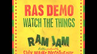 Ras Demo - Watch The Things (Ram Jam Riddim) prod. by Silly Walks Discotheque