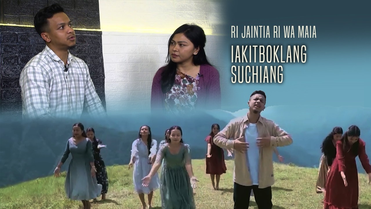 Sur Ba Kyntang || Featuring Iakitboklang Suchiang || Ri Jaintia Ri Wa Maia