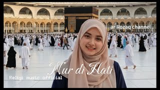 𝙉𝙐𝙍 𝘿𝙄 𝙃𝘼𝙏𝙄 | 𝙇𝙞𝙧𝙞𝙠 & 𝙎𝙮𝙖𝙞𝙧 𝙮𝙖𝙣𝙜 𝙗𝙞𝙠𝙞𝙣 𝙢𝙚𝙣𝙮𝙚𝙣𝙩𝙪𝙝 𝙦𝙖𝙡𝙗𝙪 #religi 