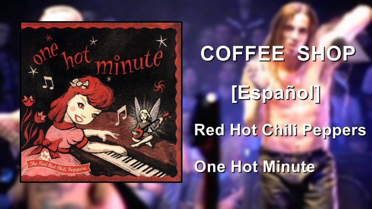 Red Hot Chili Peppers Coffee Shop [Español] YouTube