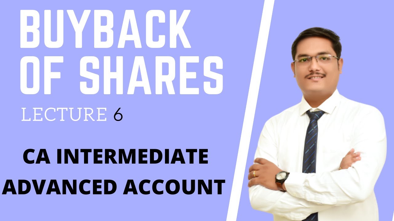 Lecture 6 | Buyback of Shares | Advanced Accounts | CA Intermediate ...