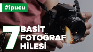 7 Basit Fotoğrafçılık Hilesi Uygulamalı Anlatım