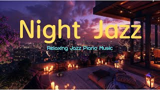 #밤에 듣는 잔잔한 재즈🎶🎵#Soothing Piano Jazz Music for Sleep and Relaxing Jazz# 광고없음