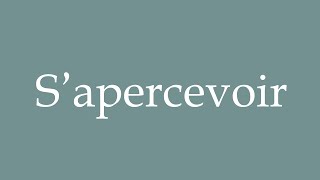 How to Pronounce ''S'apercevoir'' Correctly in French