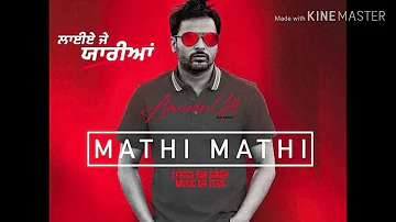 Amrinder Gill | New Song Mathi Mathi | Laiye je yaariyan | Full audio