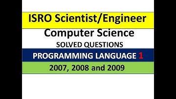 ISRO Scientist/ Engineer (Prog.  lang part 1)  Previous year solved questions 2007, 2008 and 2009