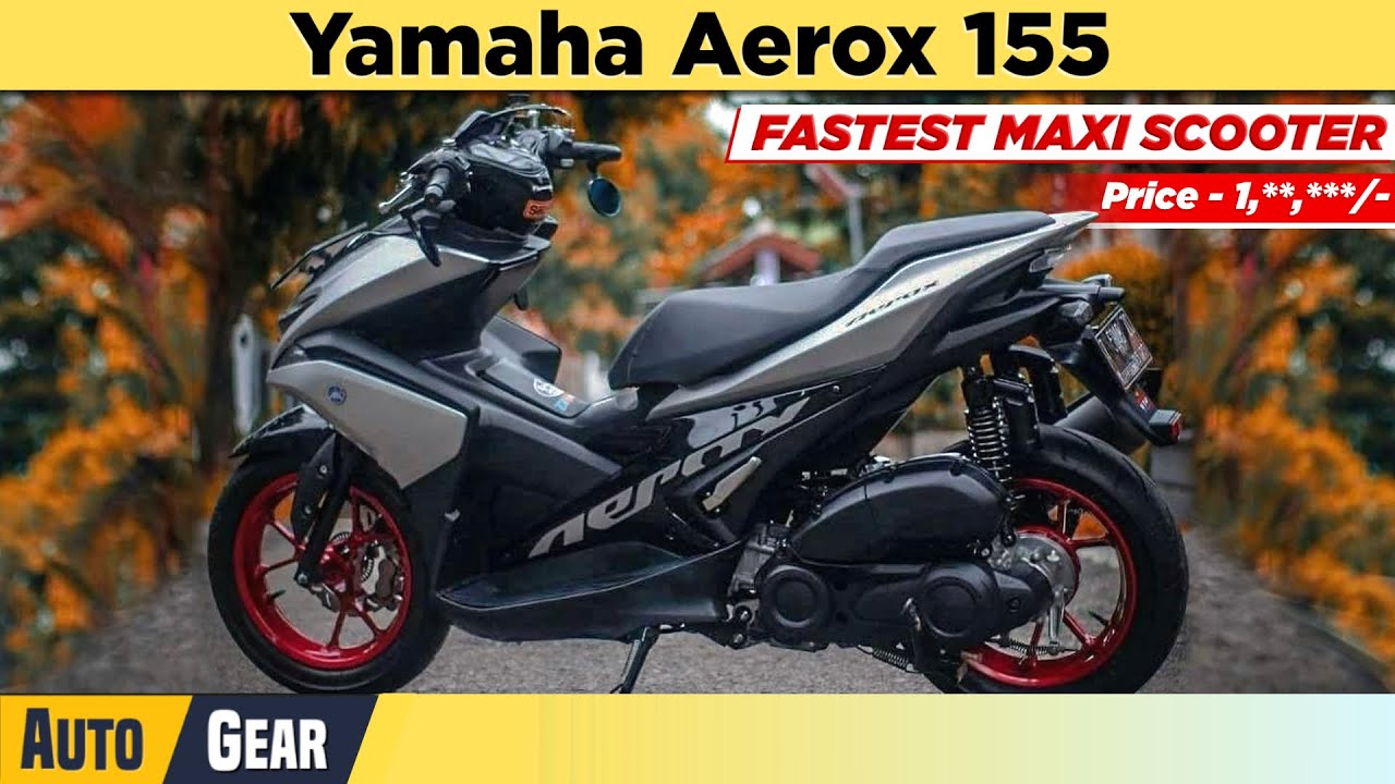 Yamaha Aerox 155 | Maxi Scooter | Price | Launch Date | Specification ...