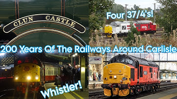 Railway 200 Around Carlisle ; 4 Class 37s, A Whistler, 2 Steam Trains And Much More!