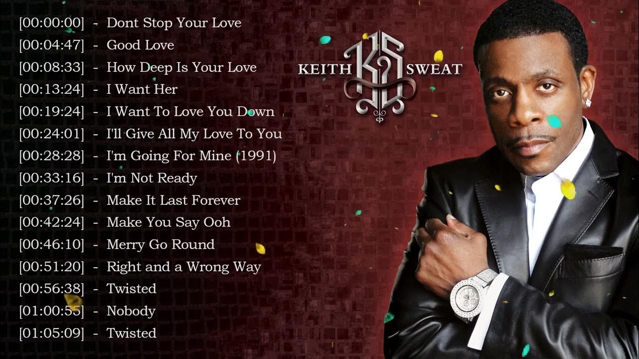Keith sweat greatest hits 2023 top 100 songs of the weeks 2023 best